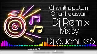 Chanthupottum Chankelassum  Dj Remix mix By [Dj Sudhi KsS]