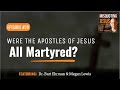 Were the Apostles of Jesus All Martyred?