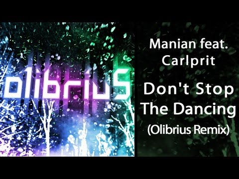 Manian feat. Carlprit - Don't Stop The Dancing (Olibrius House Remix)