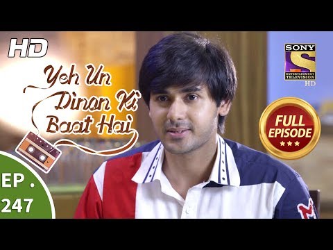 Yeh Un Dinon Ki Baat Hai - Ep 247 - Full Episode - 14th August, 2018