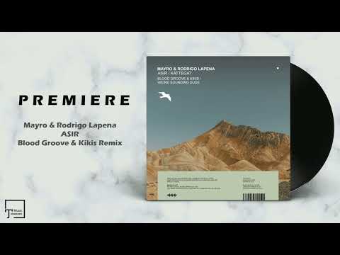 PREMIERE: Mayro & Rodrigo Lapena - Asir (Blood Groove & Kikis Remix) [MANGO ALLEY]