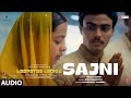 Sajni (Song): Arijit Singh, Ram Sampath | Laapataa Ladies | Aamir Khan Productions #audio
