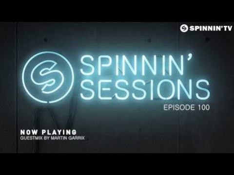 Spinnin' Sessions 100! - Guests: Oliver Heldens & Martin Garrix