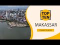 Top 10 Best Tourist Places to Visit in Makassar | Indonesia - English