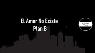 El Amor No Existe Plan B Letra (HQ)