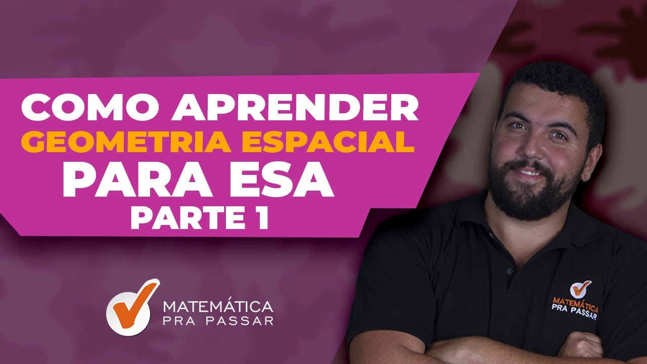 Como Aprender Geometria Espacial para ESA - Parte 1.