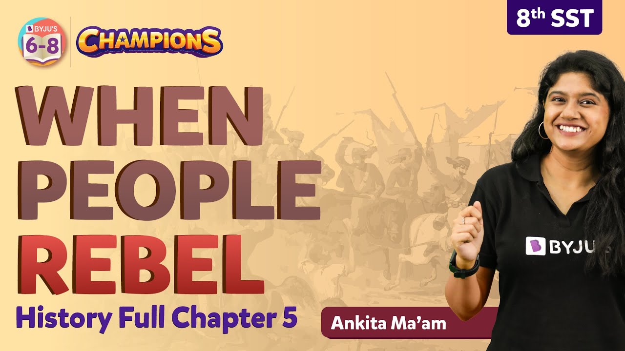 When People Rebel- History Full Chapter 5 | CBSE Class 8 History Chapter 5 | BYJU'S Champions