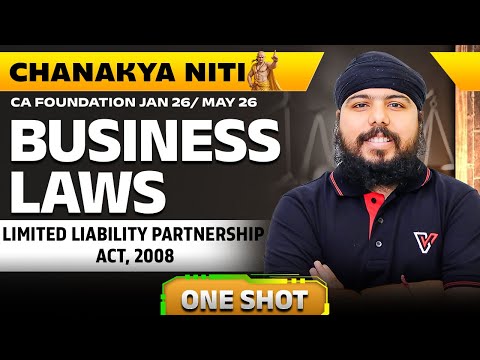 Limited Liability Partnership Act, 2008 | CA Foundation Business Laws |One Shot | CA Gurpreet Singh
