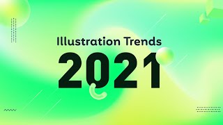 Illustration Trends 2021