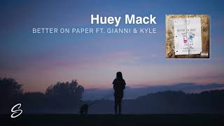 Huey Mack - Better On Paper (feat. gianni & kyle) -_- SWAG CREW