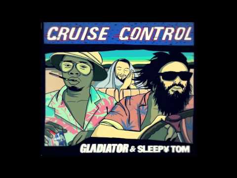 Sleepy Tom & Gladiator - Cruise Control