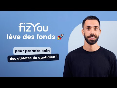 [Levée de fonds 🚀] fizYou prend soin de la santé des athlètes du quotidien !