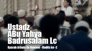 Download lagu Ustadz Abu Yahya Badrusalam lc  Syarah Arbain an Nawawi- hadits ke 2 mp3