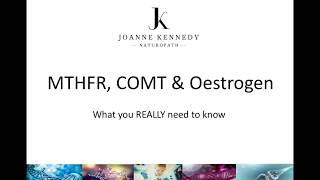 MTHFR COMT & Oestrogen
