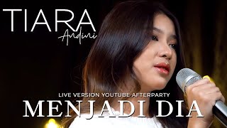 Download lagu TIARA ANDINI - MENJADI DIA (Live Version at Youtube Afterparty) mp3