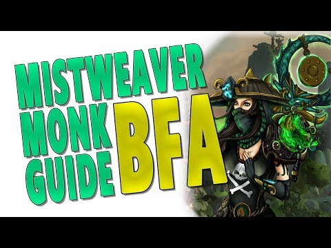 BfA PATCH 8.0 - MISTWEAVER MONK GUIDE | Talents, Gameplay & More | Pre-Patch & Battle for Azeroth