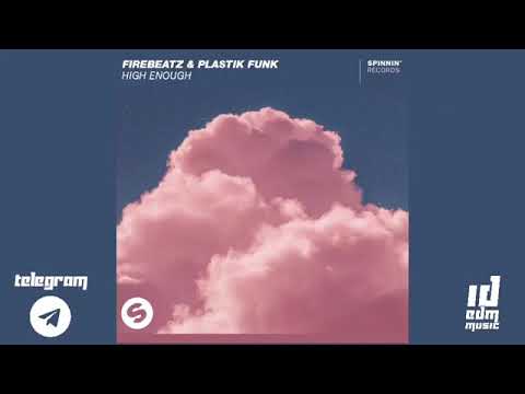 Firebeatz & Plastik Funk - High Enough