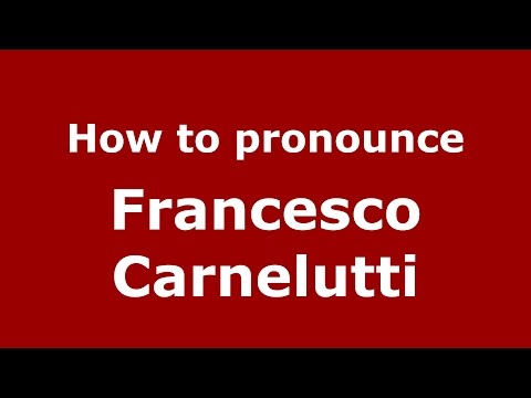 How to pronounce Francesco Carnelutti (Italian/Italy)  - PronounceNames.com