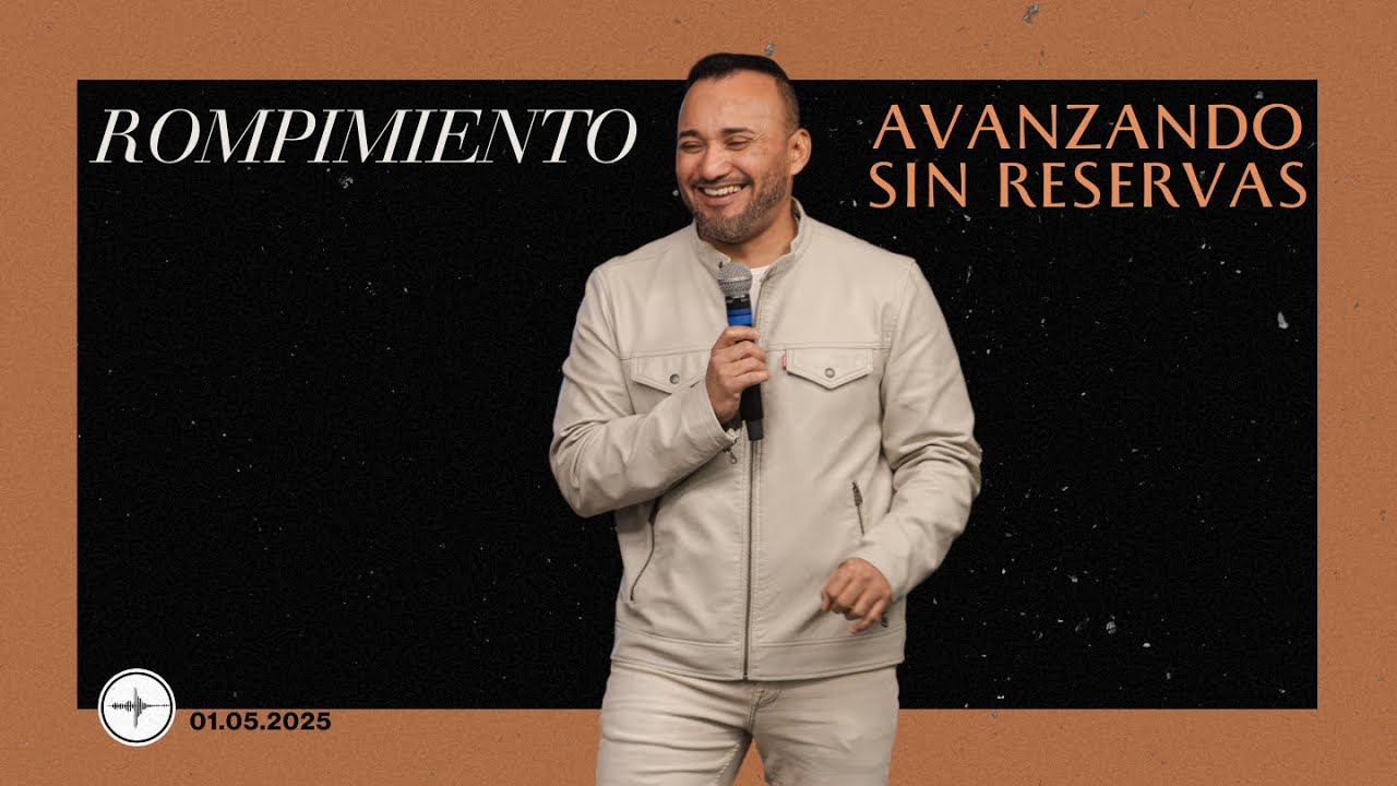 ROMPIMIENTO | Avanzando Sin Reservas | Rafael Saracual