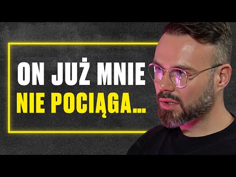 "Nie mam ochoty na SEKS Z MĘŻEM..." - czyli dlaczego miłość, nie gwarantuje pożądania?