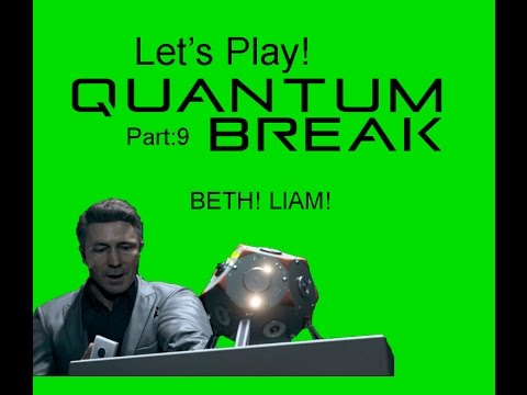 Let's Play! Quantum Break Part:9 (BETH! LIAM!, Act4 Ending!)