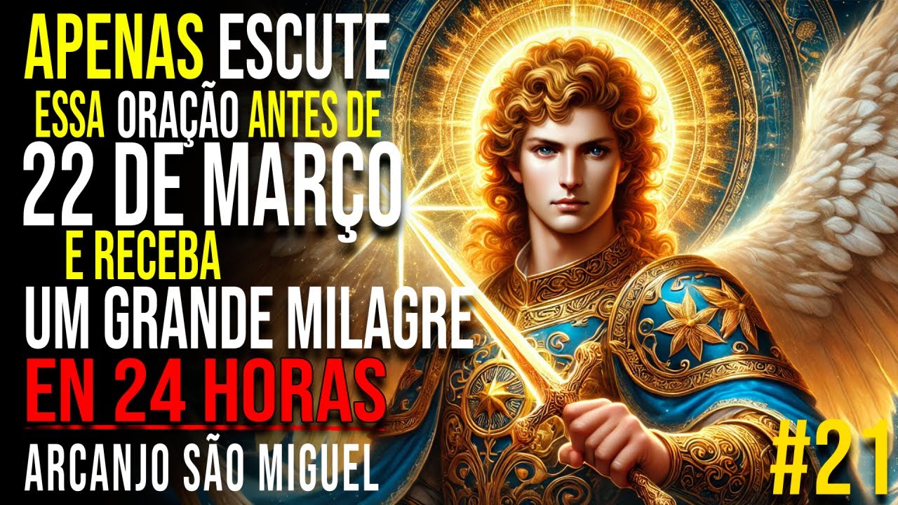 ✨24 HORAS para Receber seu Milagre (Oração #21) 🙏🏼 EFFATÁ de São Miguel