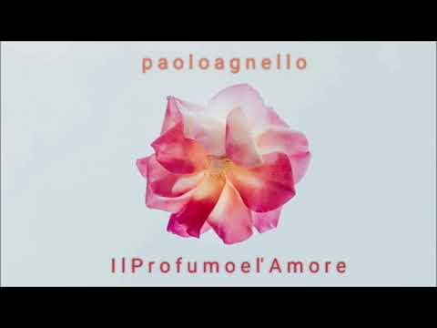 Paolo Agnello - "IL PROFUMO E L'AMORE"