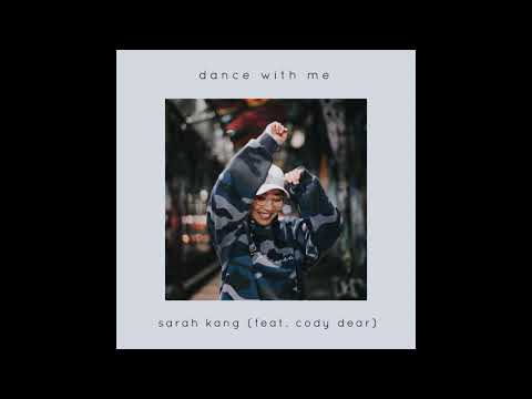 Dance With Me - Sarah Kang (feat. Cody Dear)