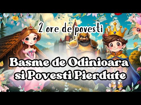 ☘ Basme de odinioară și povești pierdute | 8 povesti pentru copii | 2 ore de Basme ☘