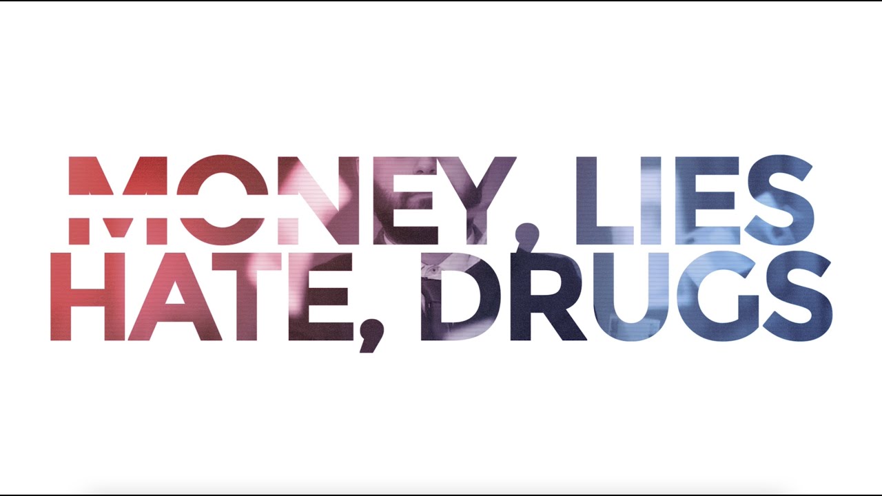 Money, Lies, Hate and Drugs (Official Video)