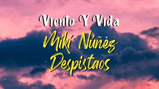 Miki Núñez, Despistaos - Viento Y Vida (Letra)