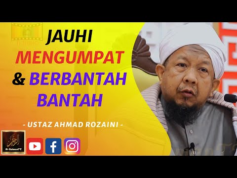 Ustaz Ahmad Rozaini - JAUHI MENGUMPAT & BERBANTAH-BANTAH