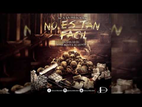 Aca La Melodia  - No es tan facil - [ Prod.By Noah Beatz & Ag La Voz ]