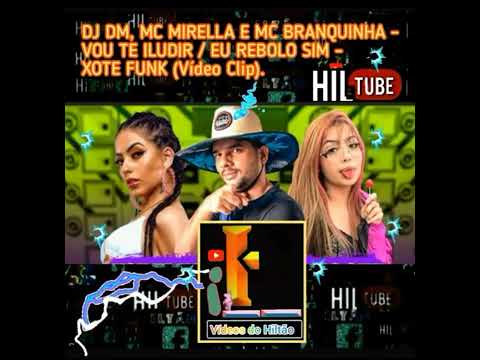 DJ, DM Mirella e MC Branquinha- Vou te iludir eu rebolo sim- Xote funk ( VÍDEO CLIPE).HT TV.