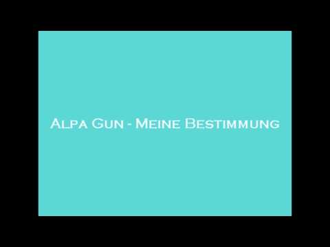 Alpa Gun - Meine Bestimmung [NEW]