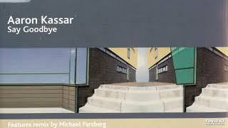 Aaron Kassar - Say Goodbye (M. Parsberg Remix)-2001