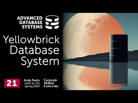 S2024 #21 - Yellowbrick Data Warehouse System (CMU Advanced Database Systems)