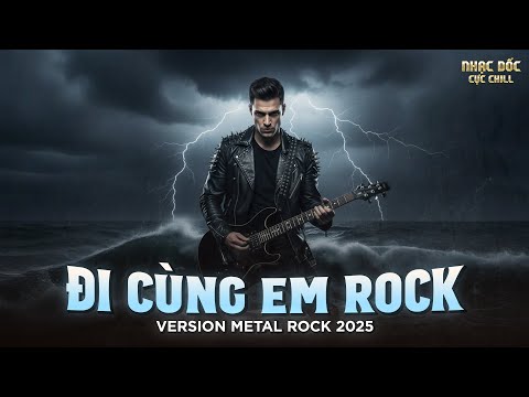 Đi Cùng Em Rock | Bản Nam Cover Cực Căng | Đi Cùng Anh Qua Cơn Mưa Giăng Ngập Lối...