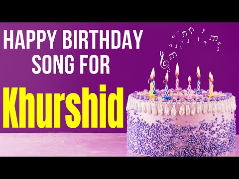 Khurshid Happy Birthday Song | Happy Birthday Khurshid Song in Hindi | Birthday Song for Khurshid