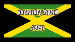 UNCHAINED RIDDIM (1994) Mix Slyck