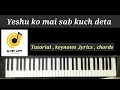 Yeshu Ko Mai Sab Kuch Deta Tutorial Keynotes Chords Lyrics Piano Keyboard Cover