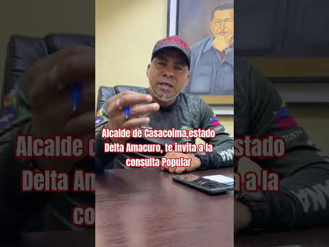 Alcalde de Casacoima, edo Delta Amacuro te invita a la consulta Popular. #venezuela #consultapopular