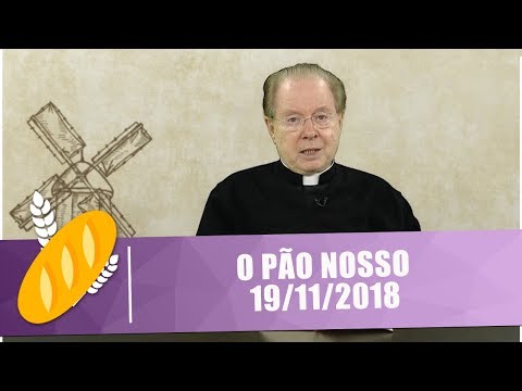 O Pão Nosso - 19/11/18