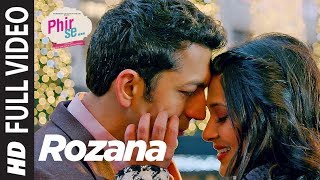 Phir Se: Rozana Full Video | Mohit Chauhan | Tulsi Kumar | Kunal Kohli &amp; Jennifer Winget