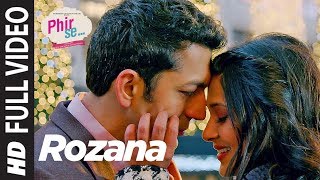 Phir Se: Rozana Full Video | Mohit Chauhan | Tulsi Kumar | Kunal Kohli &amp; Jennifer Winget