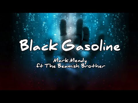 Mark Mendy - Black Gasoline (Lyrics) ft The Beamish Brothers