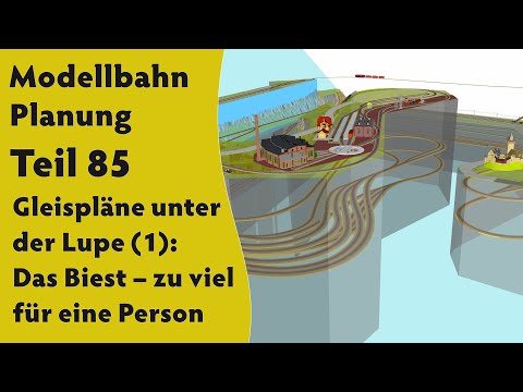 Modellbahn: Planung Teil 85 – Gleispläne unter der Lupe (1): Das Biest – zu viel für eine Person