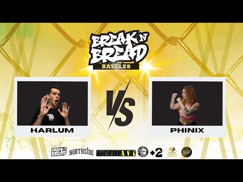 BreaknBread Battles - Harlum Vs Phinix