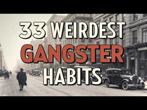 33 Weirdest Gangster Habits You Won't Believe Were Real