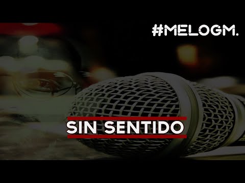 #MeloGM. - Sin Sentido (Audio)